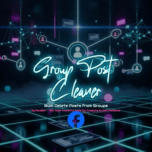 What Is Group Post Cleaner? Bulk Delete Posts from Facebook Groups You Manage