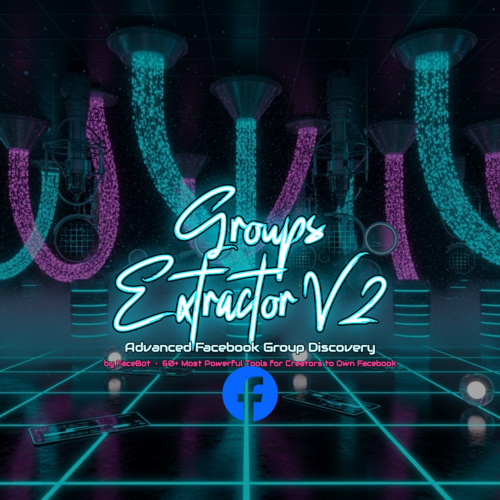 What Is Groups Extractor V2? Advanced Facebook Group Discovery with Filters